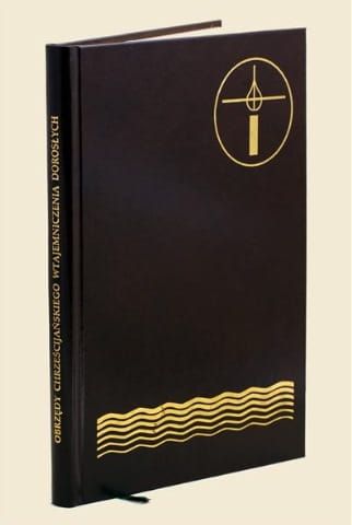 OBRZĘDY CHRZEŚCIJAŃSKIEGO WTAJEMNICZENIA DOROSŁYCH dostosowane do zwyczajów diecezji polskich - obrzędy chrztu dorosłych  e-religijne.pl