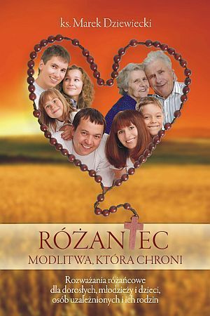Różaniec Modlitwa, która chroni - Ks. Marek Dziewiecki e-religijne.pl