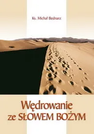 Wędrowanie ze Słowem Bożym - ks. Michał Bednarz e-religijne.pl