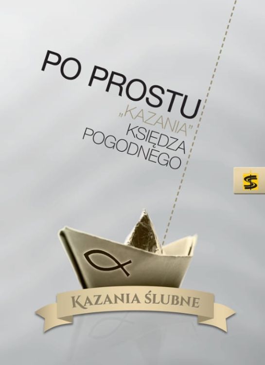 Wydawnictwo św. Stanisława: Po prostu "kazania" księdza Pogodnego. KAZANIA ŚLUBNE