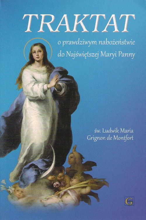 Traktat o prawdziwym nabożeństwie do Najświętszej Maryji Panny - Św. Ludwik Maria Grignon de Montfort e-religijne.pl