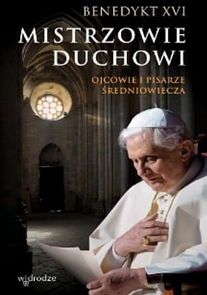 Mistrzowie duchowi. Ojcowie i pisarze średniowiecza - Benedykt XVI e-religijne.pl