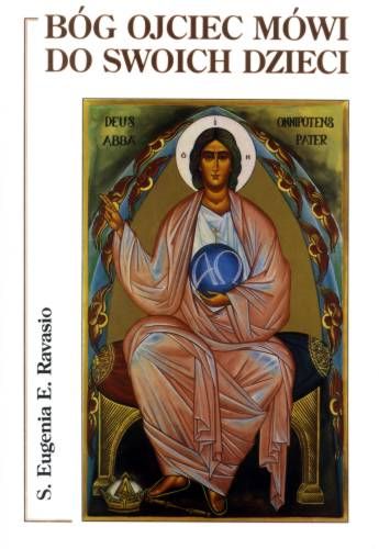 Bóg Ojciec mówi do Swoich dzieci - S. Eugenia Elisabetta Ravasio e-religijne.pl