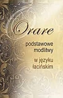 Orare. Podstawowe modlitwy w języku łacińskim e-religijne.pl