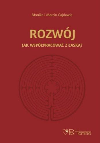 Rozwój. Jak współpracować z łaską - Monika i Marcin Gajdowie e-religijne.pl