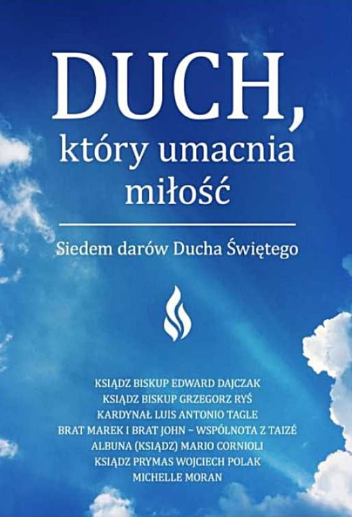 Duch, który umacnia miłość. Siedem darów Ducha Świętego wydawnictwo M księgarnia chrześcijańska e-religijne.pl