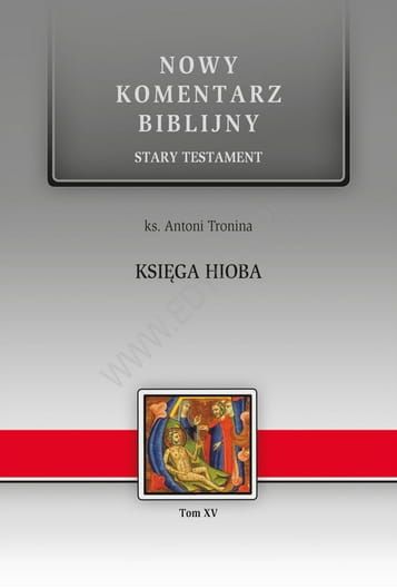 Księga Hioba. ST XV - ks. Antoni Tronina - komentarz biblijny e-religijne.pl