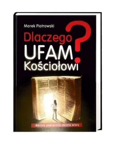 Wydawnictwo Ikon: Dlaczego ufam Kościołowi? - Marek Piotrowski księgarnia religijna sklep e-religijne.pl