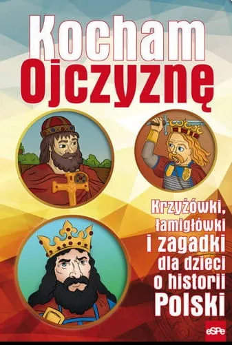 KOCHAM OJCZYZNĘ. Krzyżówki, łamigłówki i zagadki dla dzieci - opr. Michał Wilk e-religijne.pl