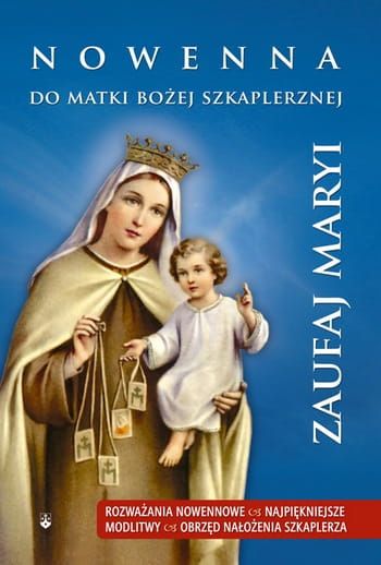 Zaufaj Maryi - Nowenna do Matki Bożej Szkaplerznej e-religijne.pl