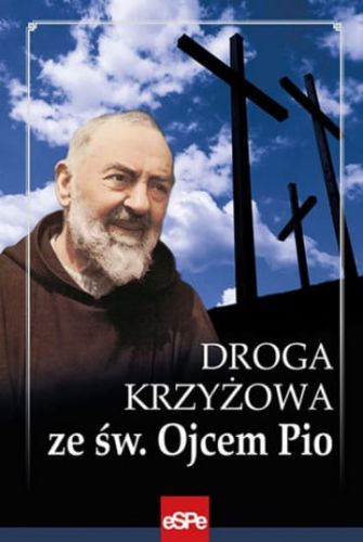 Wydawnictwo ESPE: Droga krzyżowa ze św. Ojcem Pio - oprac. Anna Matusiak 