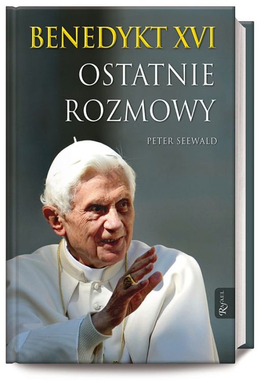 Ostatnie rozmowy - Peter Seewald, Benedykt XVI rafael papież emeryt przerywa milczenie księgarnia sklep