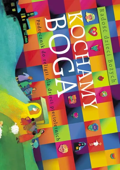 KOCHAMY BOGA Podręcznik do religii dla dzieci pięcioletnich - s. Teresa Biłyk CSSF e-religijne.pl