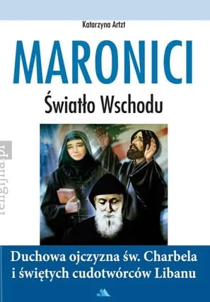 Książka Maronici. Światło Wschodu - Katarzyna Artzt wydawnictwo AA księgarnia e-religijne.pl