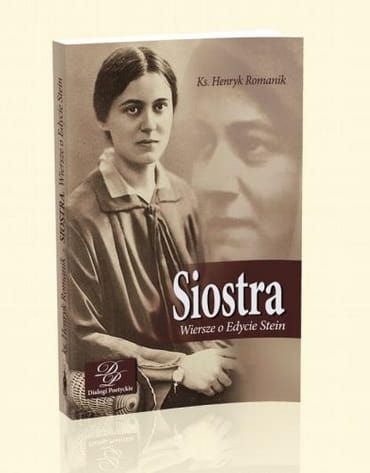 Siostra. Wiersze o Edycie Stein - ks. Henryk Romanik e-religijne.pl