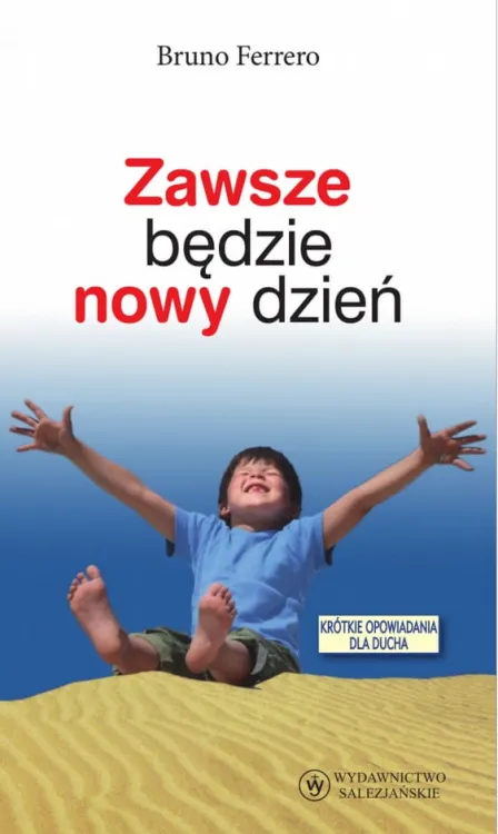 Książka Zawsze będzie nowy dzień - Bruno Ferrero księgarnia e-religijne.pl wydawnictwo salezjańskie