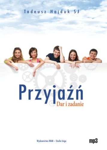 PRZYJAŹŃ Dar i zadanie - Tadeusz Hajduk SJ (płyta MP3) e-religijne.pl