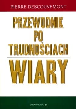 Przewodnik po trudnościach wiary. Cuda i Zmartwychwstanie - Pierre Descouvemont e-religijne.pl