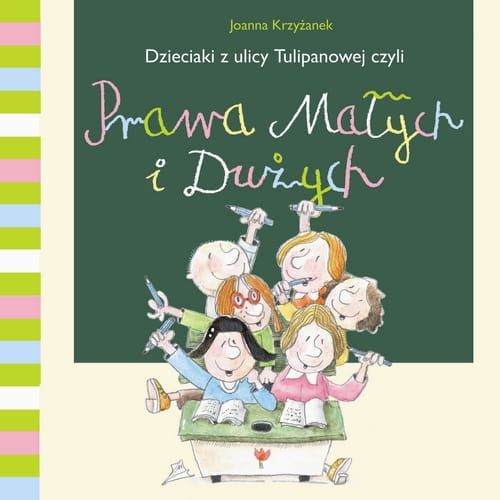Dzieciaki z ulicy Tulipanowej, czyli Prawa Małych i Dużych - Joanna Krzyżanek e-religijne.pl