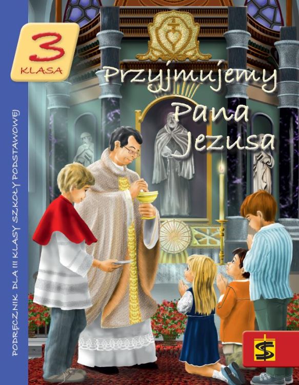 "Przyjmujemy Pana Jezusa" Podręcznik do nauki religii dla klasy III szkoły podstawowej e-religijne.pl