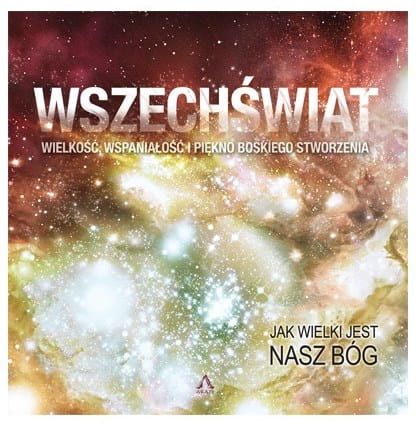 WYDAWNICTWO AGAPE - MIŁUJCIE SIĘ - Książka - album WSZECHŚWIAT. WIELKOŚĆ, WSPANIAŁOŚĆ I PIĘKNO BOSKIEGO STWORZENIA Księgarnia religijna sklep chrześcijański
