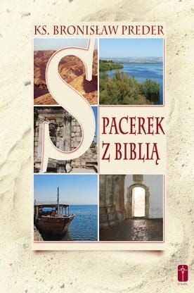 SPACEREK Z BIBLIĄ - ks. Bronisław Preder e-religijne.pl