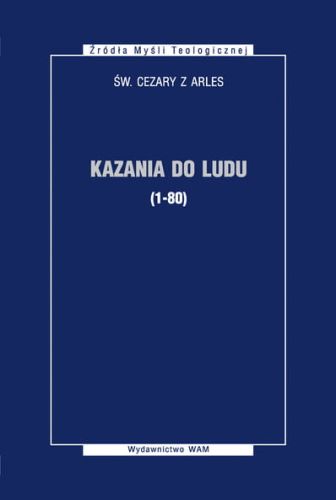 KAZANIA DO LUDU (1-80) - Św. Cezary z Arles e-religijne.pl