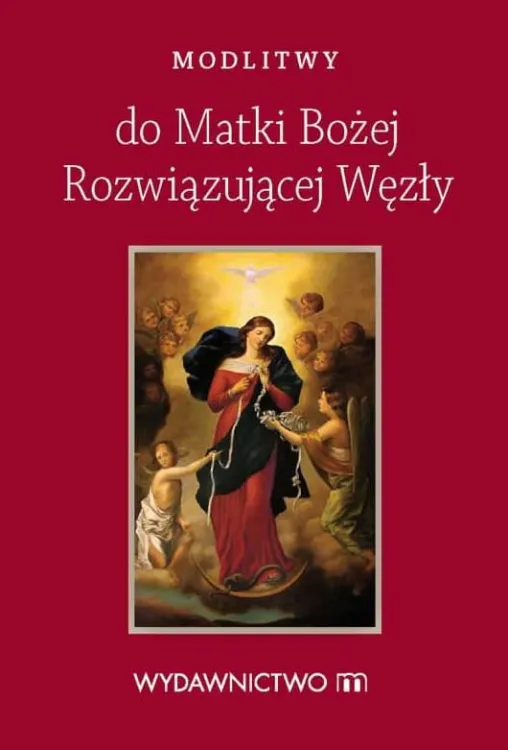 Modlitwy do Matki Bożej Rozwiązującej Węzły wydawnictwo M księgarnia chrześcijańska e-religijne.pl