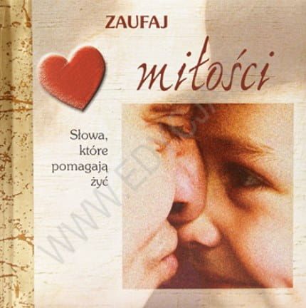 Zaufaj milości - zbiór fragmentów Biblii - książka upominkowa e-religijne.pl
