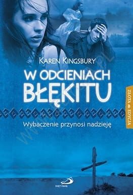 W odcieniach błękitu. Wybaczenie przynosi nadzieję e-religijne.pl