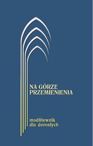 NA GÓRZE PRZEMIENIENIA Modlitewnik dla dorosłych - granatowy