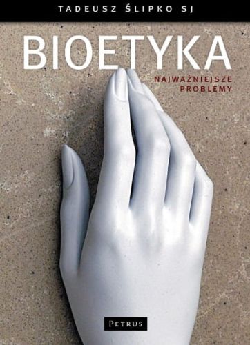  Bioetyka Bioetyka - ks. Tadeusz Ślipko e-religijne.pl