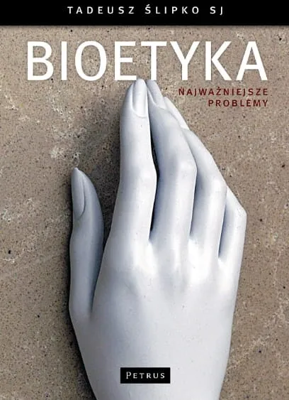  Bioetyka Bioetyka - ks. Tadeusz Ślipko e-religijne.pl
