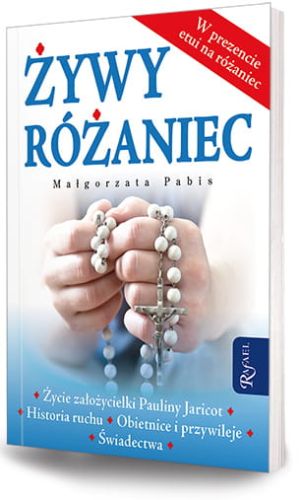 Żywy różaniec. Życie założycielki Pauliny Jaricot. Historia ruchu ... - oprac. Małgorzata Pabis e-religijne.pl