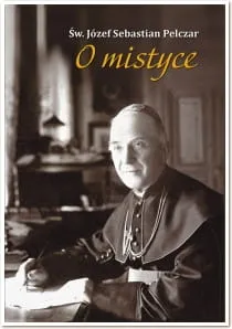 O mistyce - św. Józef Sebastian Pelczar e-religijne.pl