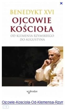 Ojcowie Kościoła. Od Klemensa Rzymskiego do Augustyna - Benedykt XVI  e-religijne.pl