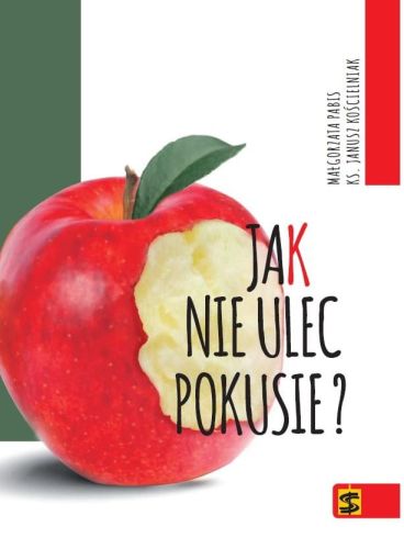 Wydawnictwo św. Stanisława Jak nie ulec pokusie? - Małgorzata Pabis, ks. Janusz Kościelniak książka walka duchowa księgarnia wysyłkowa e-religijne.pl