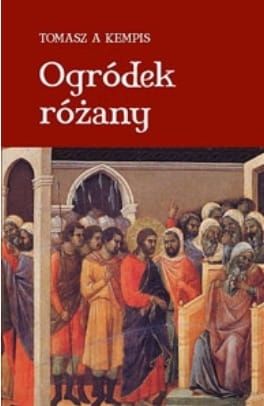 Ogródek różany - Tomasz a Kempis e-religijne.pl