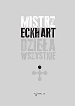 Dzieła wszystkie, tom 1 (oprawa twarda) - Mistrz Eckhart e-religijne.pl