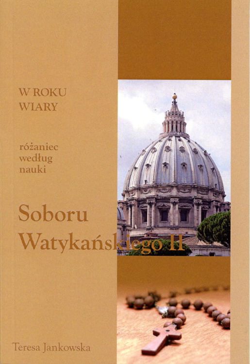 Różaniec według nauki Soboru Watykańskiego II - rozaważania - Teresa Jankowska e-religijne.pl
