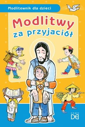 Modlitwy za przyjaciół. Modlitewnik dla dzieci e-religijne.pl