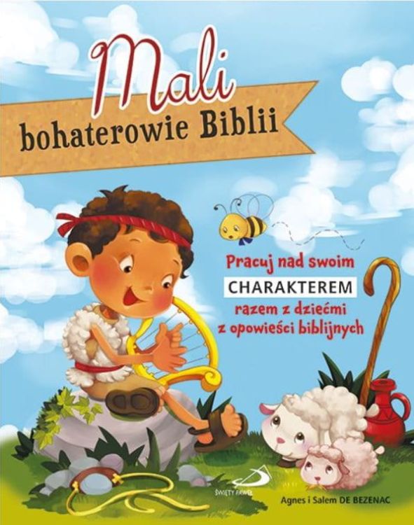 Mali bohaterowie Biblii. Pracuj nad swym charakterem ... - Agnes i Salem de Bezenac książki religijne dla dzieci księgarnia