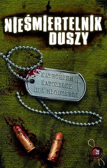 Nieśmiertelnik duszy. Katechizm katolicki dla młodzieży e-religijne.pl
