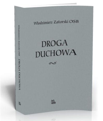 Droga Duchowa - Włodzimierz Zatorski OSB  e-religijne.pl