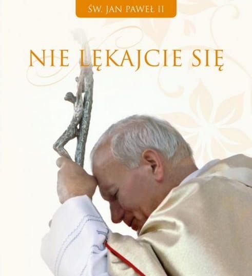 Nie lękajcie się - myśli św. Jana Pawła II e-religijne.pl