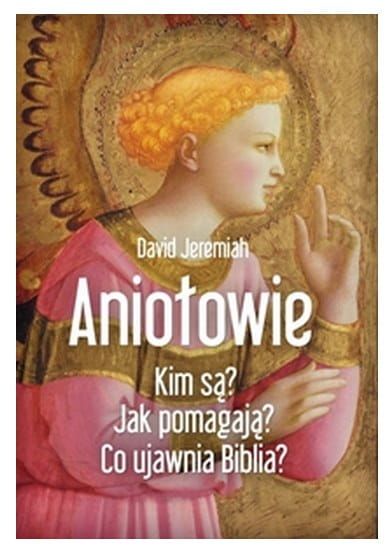 Aniołowie - David Jeremiah e-religijne.pl