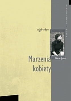 Marzenia kobiety - Sharon Jaynes e-religijne.pl