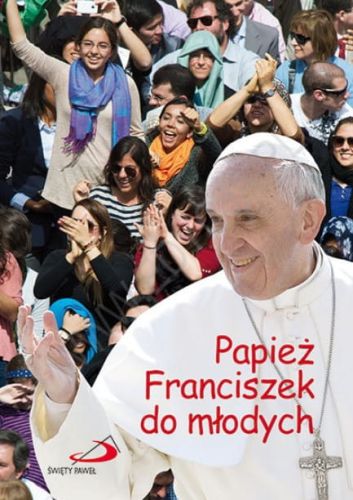 Papież Franciszek do młodych  e-religijne.pl