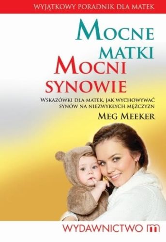 Mocne matki, mocni synowie - Meg Meeker e-religijne.pl