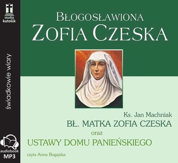 Bł. Zofia Czeska - Ustawy Domu Panieńskiego (płyta MP3) e-religijne.pl